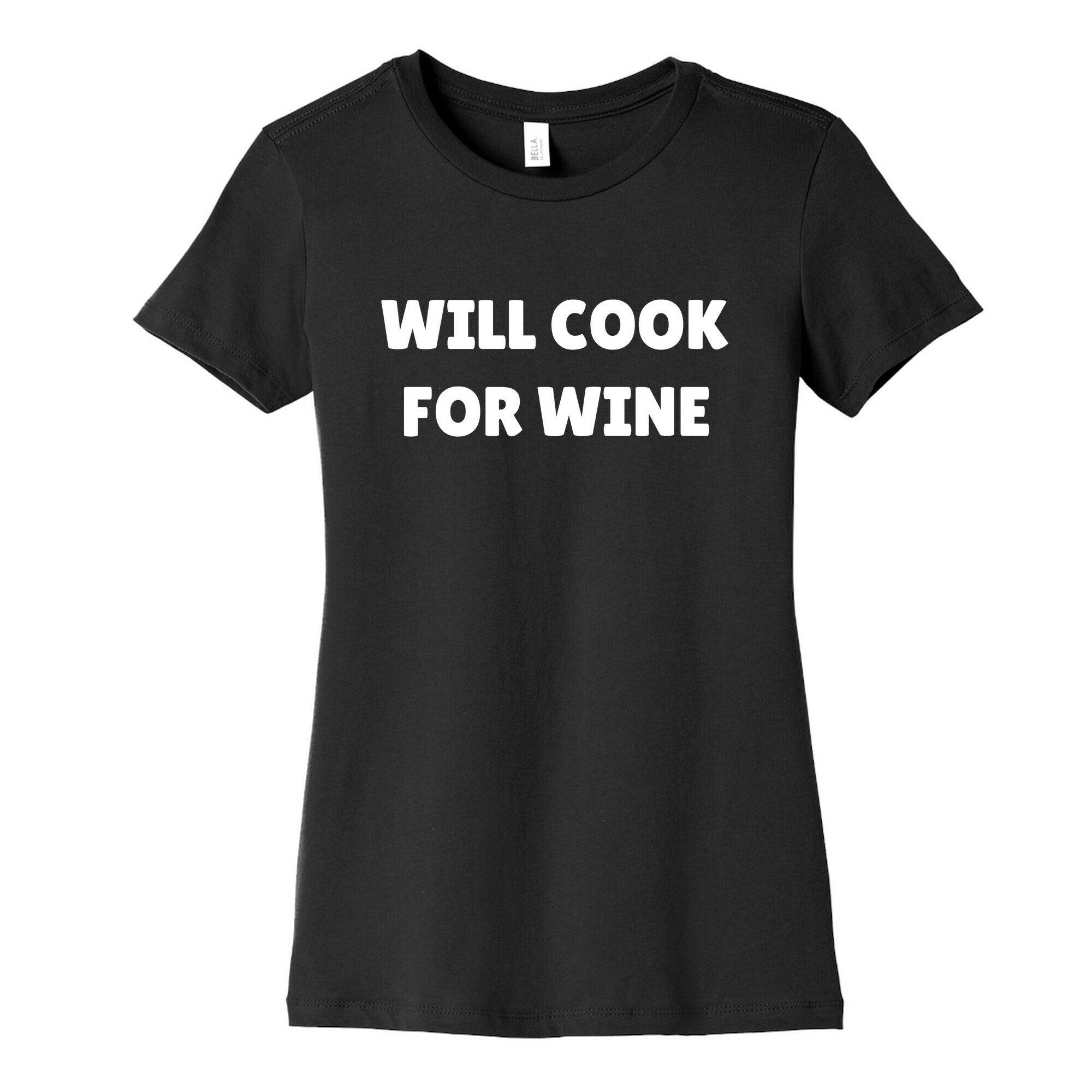 Will Cook For Wine Women's Cotton Tee